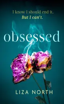 Obsessed. A twisty, addictive thriller about infatuation and betrayal, Paperback/***