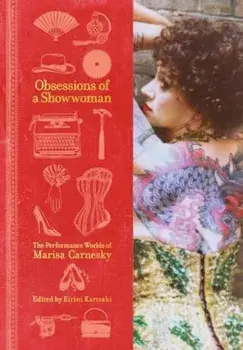 Obsessions of a Showwoman. The Performance Worlds of Marisa Carnesky, Paperback/***