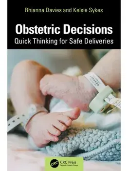 Obstetric Decisions. Quick Thinking for Safe Deliveries, Paperback/Kelsie Sykes