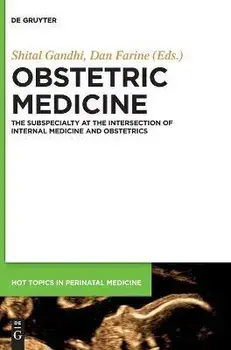 Obstetric Medicine: The Subspecialty at the Intersection of Internal Medicine and Obstetrics, Hardcover/Shital Gandhi