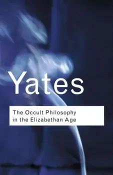 Occult Philosophy in the Elizabethan Age, Paperback/Frances Yates