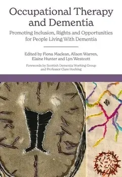 Occupational Therapy and Dementia. Promoting Inclusion, Rights and Opportunities for People Living With Dementia, Paperback/***