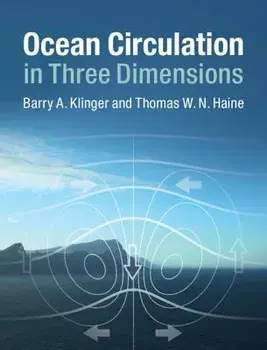 Ocean Circulation in Three Dimensions, Hardcover/Barry A. Klinger