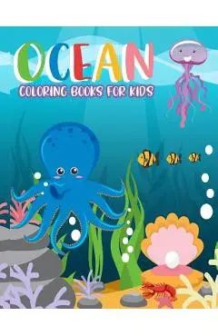 Ocean Coloring Books for kids: Ocean Coloring Books for kids: Fantastic Ocean Animals Coloring for Boys and Girls, Cute Tropical Fish, Fun Sea Creatu - Omi Clg