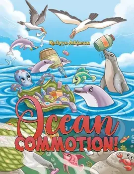 Ocean Commotion!, Paperback/Kathryn Atkinson