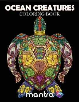 Ocean Creatures Coloring Book: Coloring Book for Adults: Beautiful Designs for Stress Relief, Creativity, and Relaxation, Paperback/Mantra