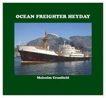OCEAN FREIGHTER HEYDAY, Hardback/Malcolm Cranfield