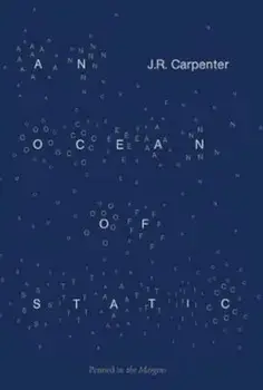 Ocean of Static, Paperback/J R Carpenter