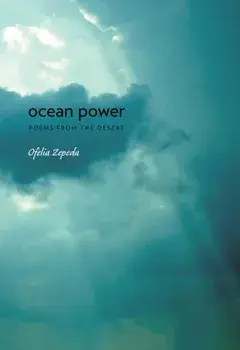 Ocean Power: Poems from the Desert, Paperback/Ofelia Zepeda