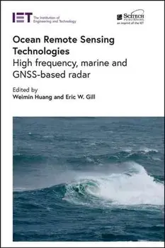 Ocean Remote Sensing Technologies: High Frequency, Marine and Gnss-Based Radar, Hardcover/Weimin Huang