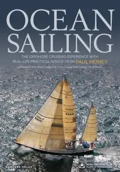 Ocean Sailing: The Offshore Cruising Experience with Real-Life Practical Advice, Hardcover/Paul Heiney