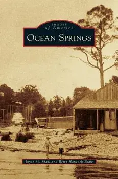 Ocean Springs, Hardcover/Joyce M. Shaw