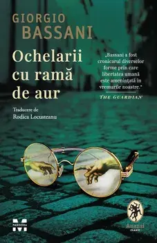 Ochelarii cu rama de aur/Giorgio Bassani