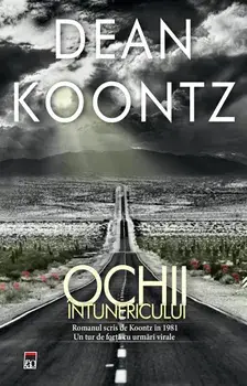 Ochii intunericului. Romanul scris de Koontz in 1981. Un tur de forta cu urmariri virale/Dean Koontz