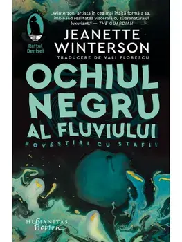 Ochiul negru al fluviului. Povestiri cu stafii/Jeanette Winterson