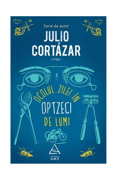 Ocolul zilei în optzeci de lumi - Julio Cortázar