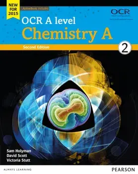 OCR A level Chemistry A Student Book 2 + ActiveBook/Sam Holyman