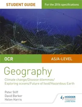 OCR A Level Geography Student Guide 3: Geographical Debates: Climate; Disease; Oceans; Food; Hazards, Paperback/Helen Harris