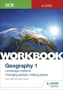 OCR A-level Geography Workbook 1: Landscape Systems and Changing Spaces; Making Places, Paperback/Andy Palmer