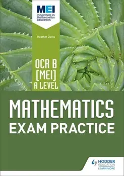 OCR B [MEI] A Level Mathematics Exam Practice, Paperback/Nick Geere