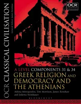 OCR Classical Civilisation A Level Components 31 and 34. Greek Religion and Democracy and the Athenians, Paperback/Julietta Steinhauer