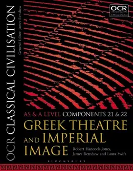 OCR Classical Civilisation AS and A Level Components 21 and 22. Greek Theatre and Imperial Image, Paperback/Laura Swift