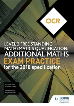 OCR Level 3 Free Standing Mathematics Qualification: Additional Maths Exam Practice (2nd edition), Paperback/Val Hanrahan