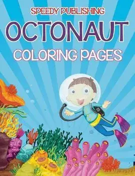 Octonaut Coloring Pages (Under the Sea Edition), Paperback/***