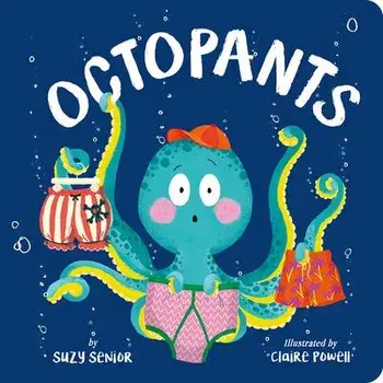 Octopants, Board book/Suzy Senior