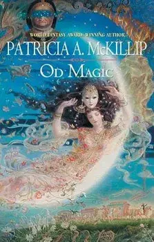 Od Magic, Paperback/Patricia A. McKillip