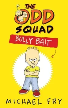 Odd Squad: Bully Bait, Paperback/Michael Fry