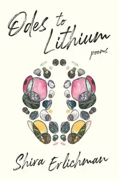 Odes to Lithium, Paperback/Shira Erlichman