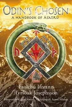 Odin's Chosen: A Handbook of Asatru, Paperback/Faolchu Ifreann