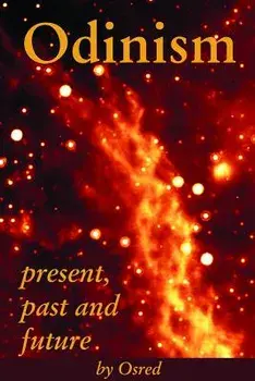 Odinism: Present, Past and Future, Paperback/Osred