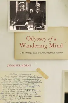 Odyssey of a Wandering Mind. The Strange Tale of Sara Mayfield, Author, Paperback/Jennifer Horne