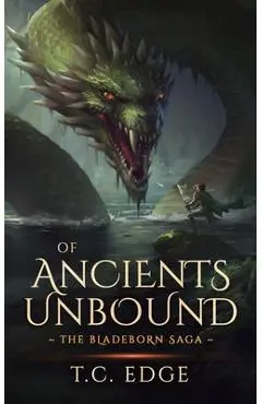 Of Ancients Unbound - T. C. Edge