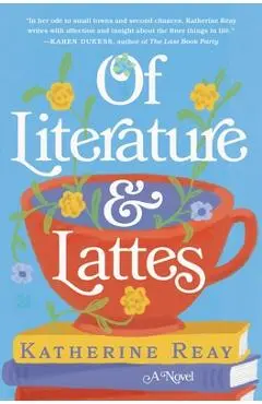Of Literature and Lattes - Katherine Reay
