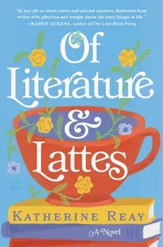 Of Literature and Lattes, Paperback/Katherine Reay