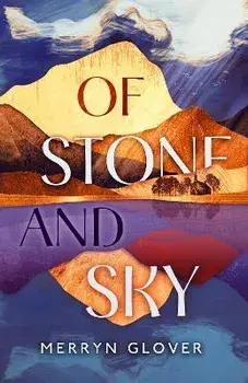 Of Stone and Sky. New in Paperback, Paperback/Merryn Glover