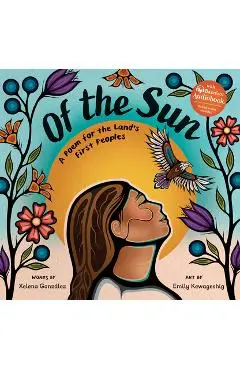 Of the Sun: A Poem for the Land's First Peoples - Xelena González