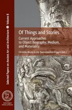 Of Things and Stories. Current Approaches to Object Biography, Medium, and Materiality, Paperback/***