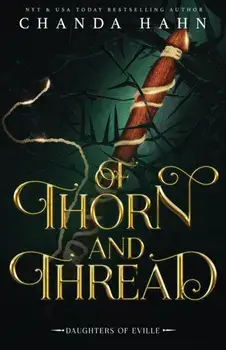 Of Thorn and Thread, Paperback/Chanda Hahn