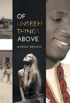 Of Unseen Things Above, Hardback/Myrna Brown
