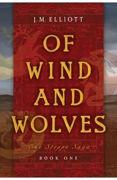 Of Wind and Wolves - J. M. Elliott