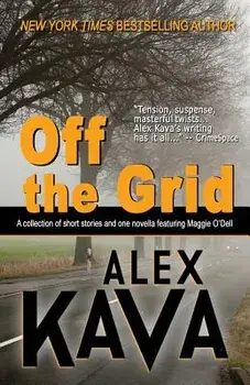 Off the Grid: (a Maggie O'Dell Collection), Paperback/Alex Kava