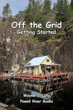 Off the Grid - Getting Started, Paperback/Wayne J. Lutz