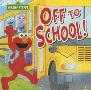 Off to School!, Hardcover/Sesame Workshop