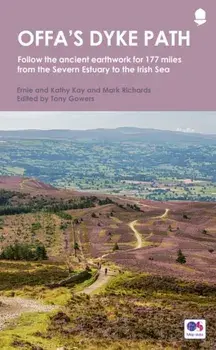 Offa's Dyke Path. Follow the ancient earthwork for 177 miles from the Severn Estuary to the Irish Sea, Paperback/Tony Gowers