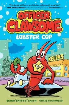 Officer Clawsome: Lobster Cop, Hardcover/Brian Smitty Smith