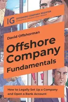 Offshore Company Fundamentals: How to Legally Set Up a Company and Open a Bank Account, Paperback/David Offshorman